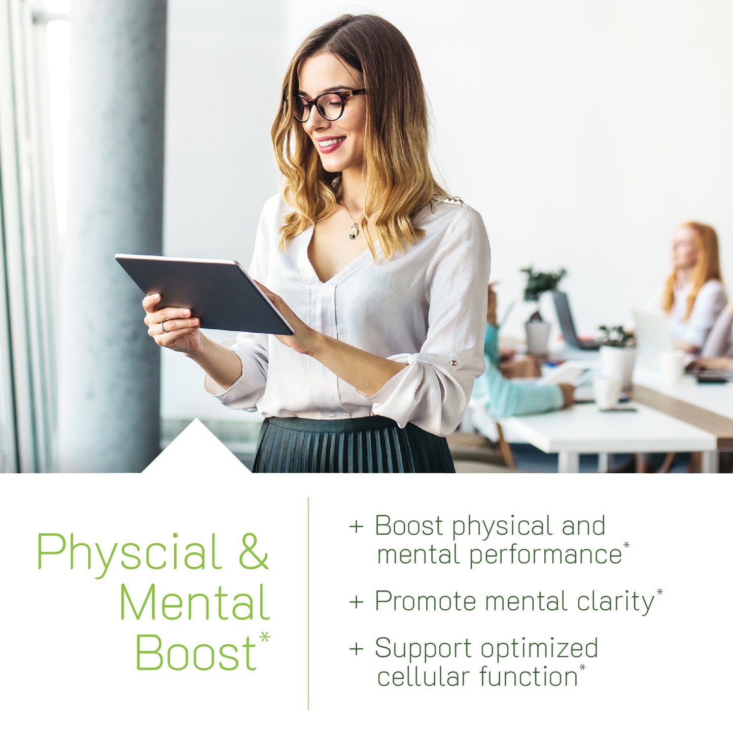 A woman in an office setting using a tablet, paired with a 'Physical & Mental Boost' text block highlighting benefits including boosted physical and mental performance, promoted mental clarity, and support for optimized cellular function.