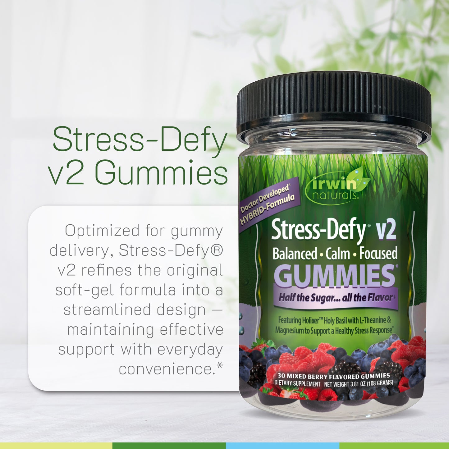 Irwin Naturals Stress-Defy v2 Gummies product bottle featuring a nature-themed label, highlighting its optimized gummy formula for balanced, calm, and focused support with half the sugar.
